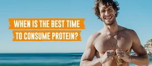 WHEN IS THE BEST TIME TO CONSUME PROTEIN?